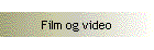 Film og video
